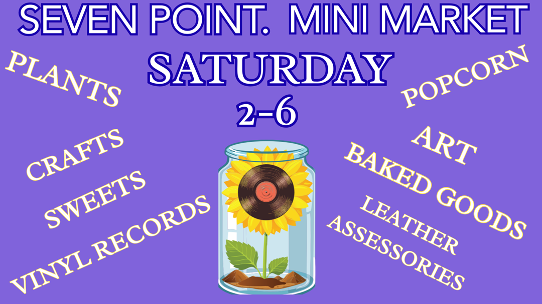 Join Us at Seven Point Danville every Saturday 2pm to 6pm our Mini Market featuring House Plants, Crafts, Sweets, Vinyl Records, Popcorn, Art, Baked Goods, and Leather Accessories.